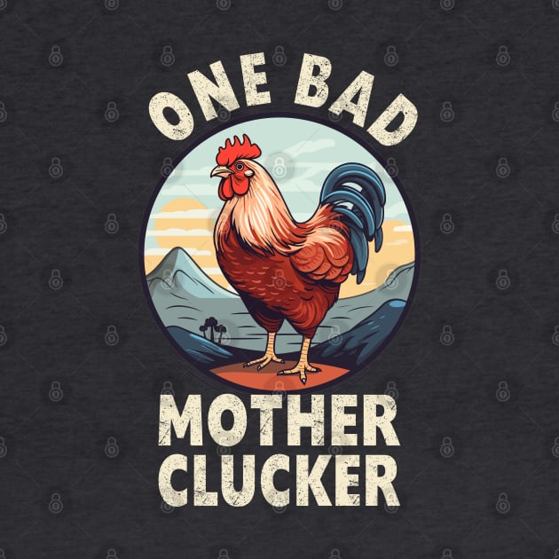 Funny One Bad Mother Clucker Chicken Rooster Hen Design by TF Brands